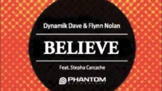 dynamik dave flynn nolan feat steph carcacha believe original mix free download