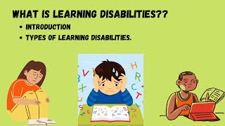 What do you know about Learning Disabilities | Introduction | Types of Learning Disabilities.