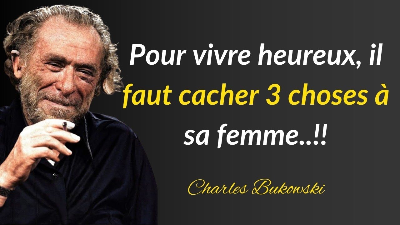 Évitez de partager trois secrets avec votre femme | Citations de Charles Bukowski