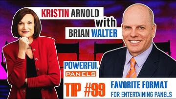 Powerful Panel Discussion Tip #99 w/Brian Walter: Fave Format for More Entertaining Panels