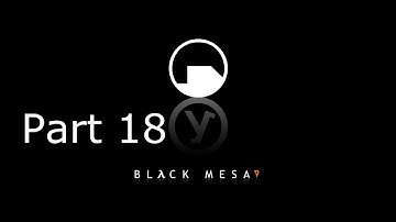 Black Mesa: Source Walkthrough Part 18: Lot