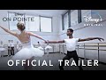 On pointe  official trailer  disney