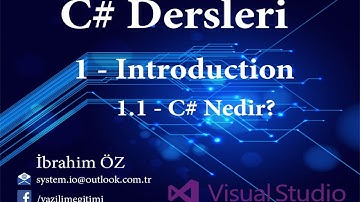 C# Dersleri 1 - Introduction 1.1 - C# Nedir?