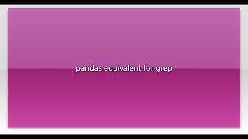 pandas equivalent for grep