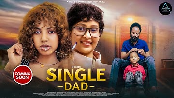 New Eritrean series movie 2025#  Singl Dad  [ሲንግል ዳድ ] coming soon by Sadat Ahmed 