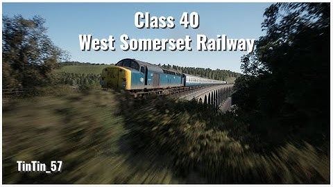 Train Sim World 2 - Class 40 on West Somerset Railway