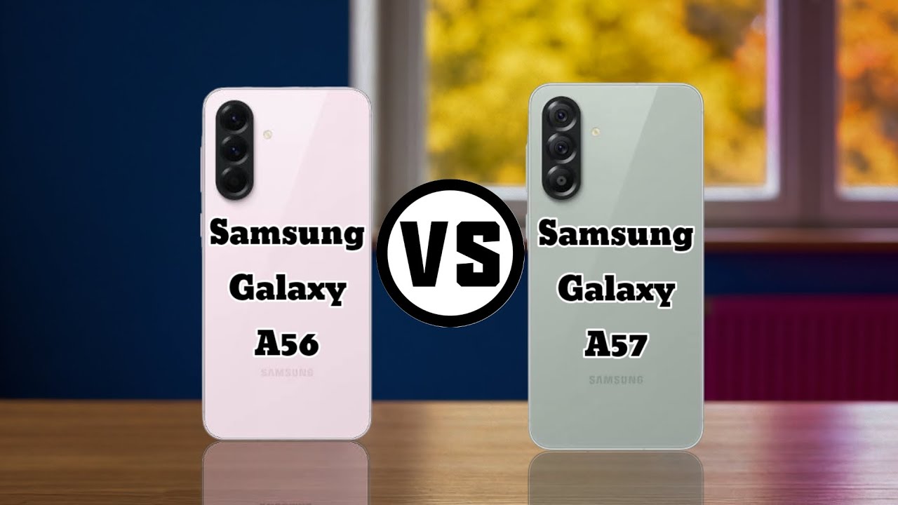 Samsung Galaxy A57 vs A56: 2026 Comparison