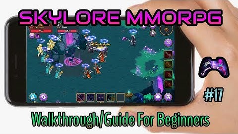 Skylore Android/iOS Gameplay Beta Walkthrough || Level 6 To Level 7 ||  MMORPG Open World #17