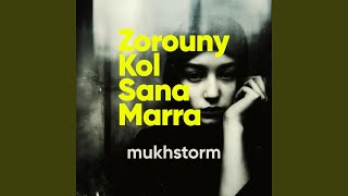 Zorouny Kol Sana Marra - Mukhstorm