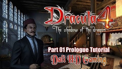 Dracula 4: The Shadow of the Dragon walkthrough part 1 Prologue Tutorial