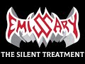 Emissary  the silent treatment official music