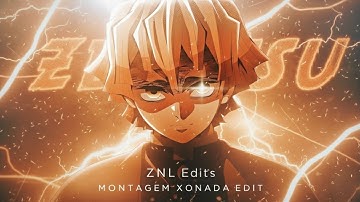 Zenitsu Agatsuma ⚡ | Demon Slayer [Edit / AMV] 4k 🔥 | Montagem Xonada