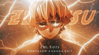 Zenitsu Agatsuma ⚡ | Demon Slayer [Edit / AMV] 4k 🔥 | Montagem Xonada