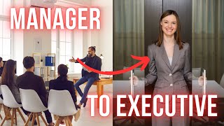 The Executive Leap: Mastering the Transition from Manager to Leader