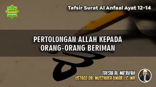 TAFSIR SURAT AL ANFAAL AYAT 12-14 | Ustadz Dr. Musthafa Umar, Lc., MA