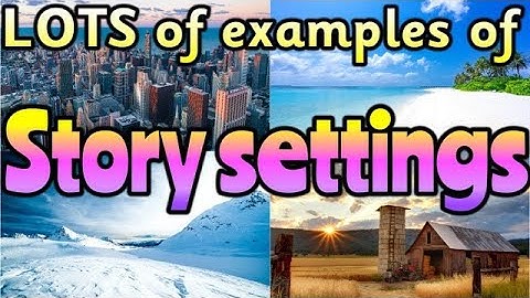 WHAT IS A SETTING? Examples of story settings by Miss Ellis #storysettings