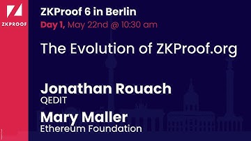 The Evolution of ZKProof.org - Jonathan Rouach (QEDIT), Mary Maller (Ethereum Foundation)