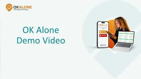 How OK Alone Works: App and Dashboard Demo