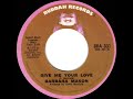 1973 HITS ARCHIVE: Give Me Your Love - Barbara Mason (mono 45)