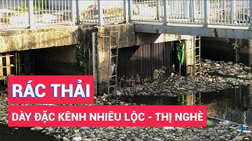 Rác thải dày đặc kênh Nhiêu Lộc - Thị Nghè