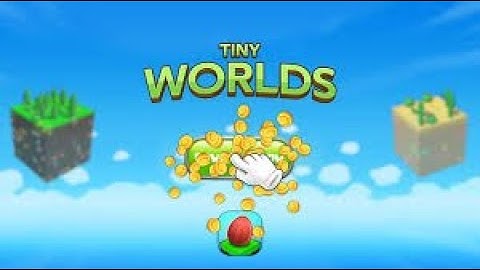 Tiny Worlds - Gameplay