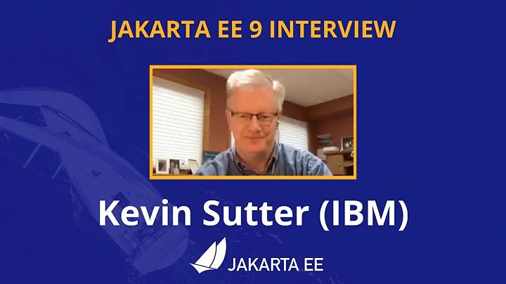 Jakarta EE 9 Interview - Kevin Sutter