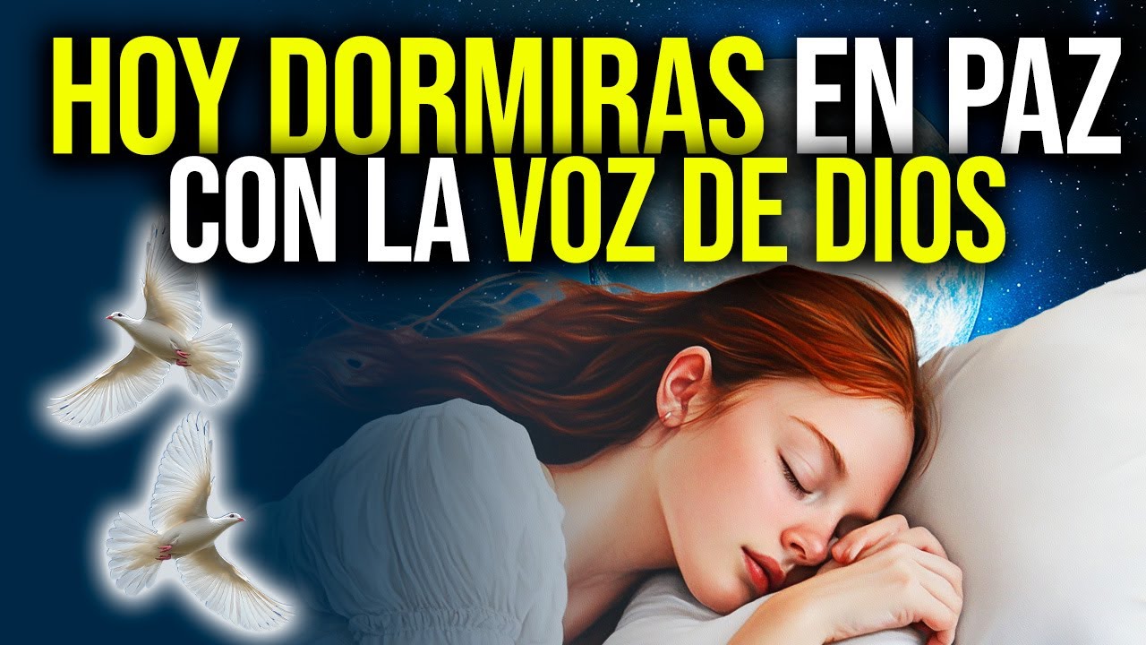 😴 DUERME EN PAZ CON LA VOZ DE DIOS ACOMPAÑANDO | Encuentra Paz en la ...