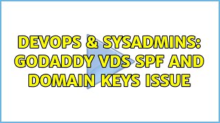 DevOps & SysAdmins: godaddy vds SPF and Domain Keys issue