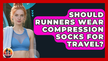 Should Runners Wear Compression Socks For Travel? - All Sorts Of Running