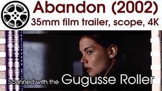 Abandon 2002 35Mm Film Trailer 1, Scope 4K
