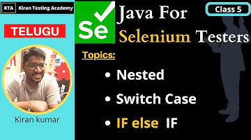 TELUGU - Java for selenium testers, nested condition, Switch cases in java, if-else if - class 5