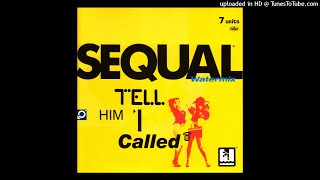 Sequal - Tell Him I Called (7&quot; Watermix)