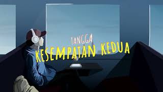 Tangga - Kesempatan Kedua (Official Lyric Video)