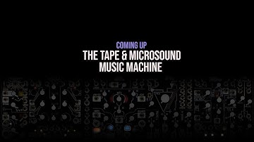 Tape & Microsound Music Machine - Part 1