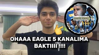 Eagle 5 Fanati̇k Fenerli̇ni̇n Kanalina Bakiyor 