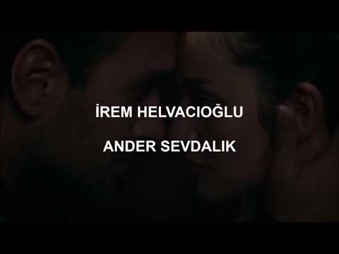 İrem Helvacıoğlu Ander Sevdaluk