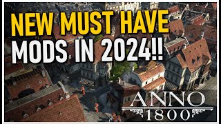 NEW MODS YOU NEED IN 2024 FOR ANNO 1800!