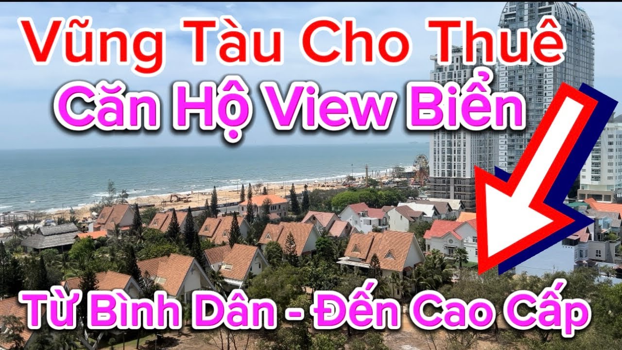 Vũng Tàu Cho Thuê Căn Hộ View Biển Giá Từ Bình Dân Đến Cao Cấp