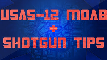 MW3: USAS-12 MOAB + Shotgun Tips!!