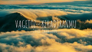 Vagetoz - Kehadiranmu | Cover Chika Lutfi | Full lirik