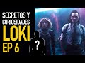 Loki Ep 6 I Secretos y curiosidades