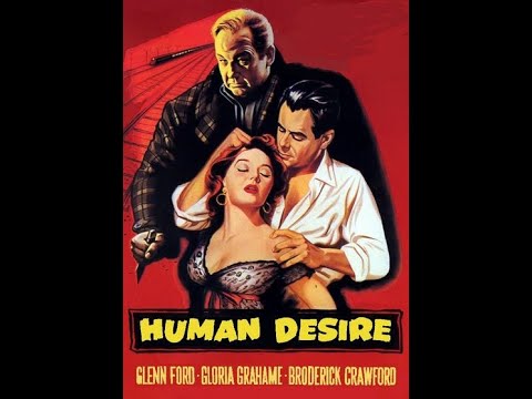 Human Desire 1954   Glenn Ford Gloria Grahame  Broderick Crawford