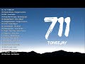 Toneejay  711 lyrics rhodessa juan karlosnon stop playlist 2024 complete