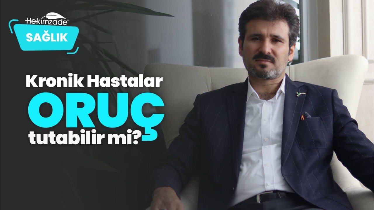Kronik Hastalar Oruç Tutabilir mi?