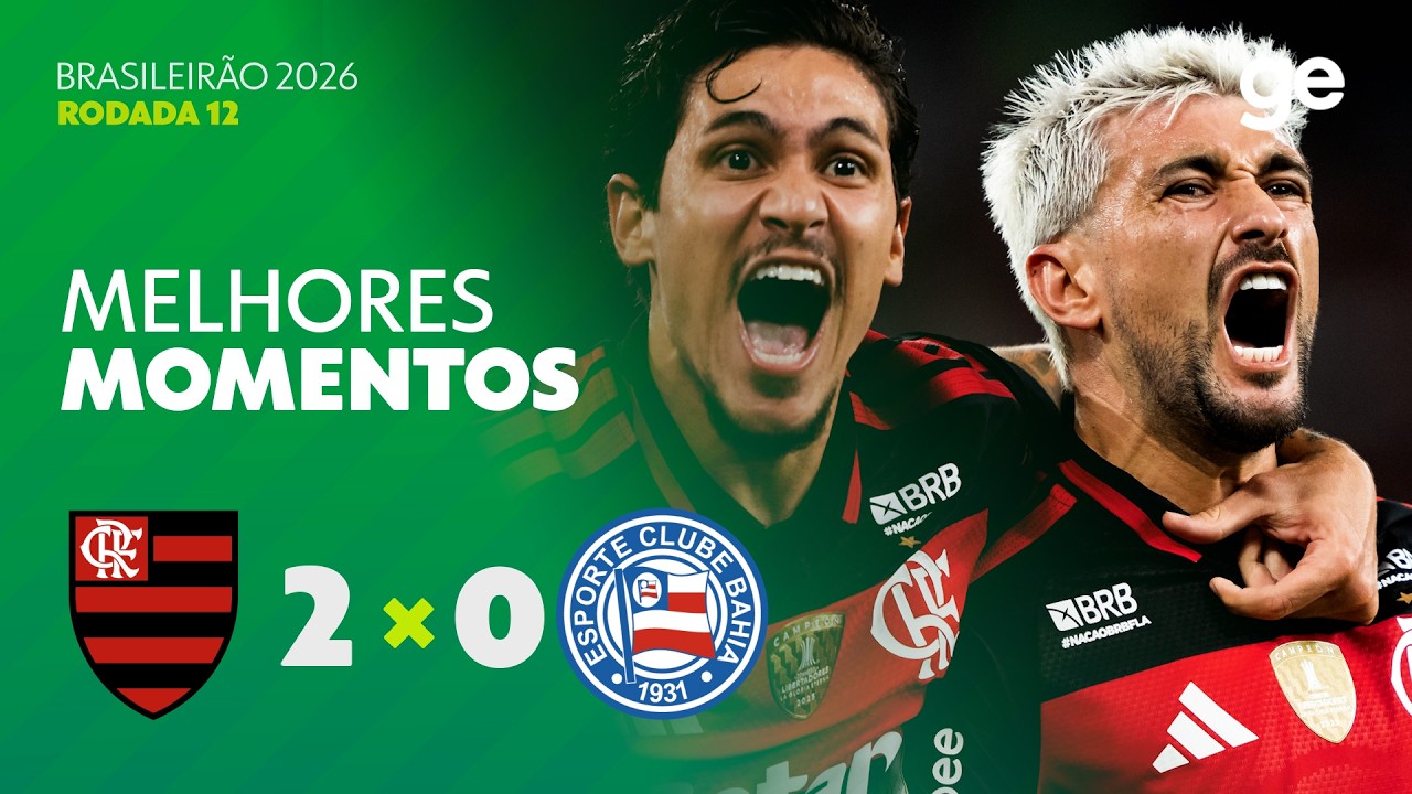FLAMENGO 2 X 0 BAHIA | MELHORES MOMENTOS | 12ª RODADA | BRASILEIRÃO 2026 | ge.globo