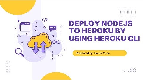 Deploy NodeJS to Heroku by using Heroku CLI