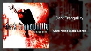 Dark Tranquillity - White Noise Black Silence [2002]
