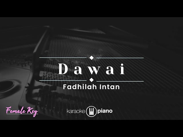 Dawai - Fadhilah Intan (KARAOKE PIANO - FEMALE KEY) class=
