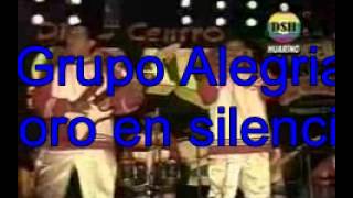 Video thumbnail of "grupo alegria lloro en silencio"