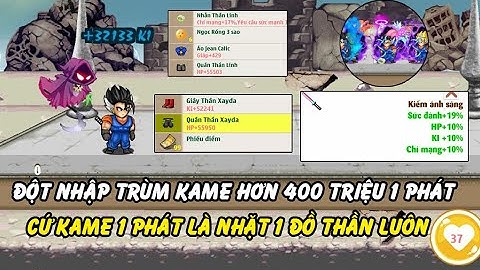 Hồi Ức Ngọc Rồng - Đột Nhập Trùm Kame Top 1 Sever Kame Hơn 400 Triệu 1 Phát, 1 Kame Rơi 1 Đồ Thần